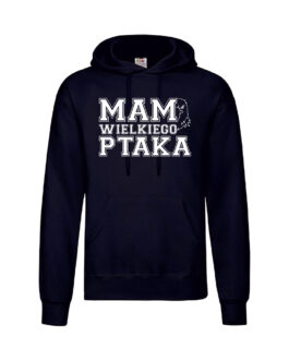 Bluza z kapturem męska MAM WIELKIEGO PTAKA
