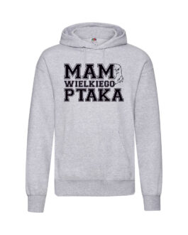 Bluza z kapturem męska MAM WIELKIEGO PTAKA