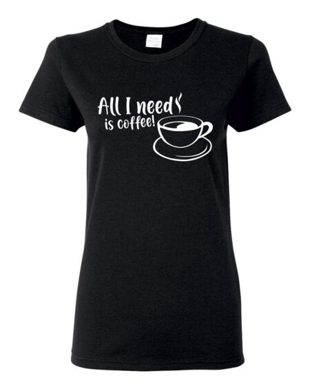 Koszulka damska ALL I NEED IS COFFEE