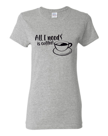 Koszulka damska ALL I NEED IS COFFEE